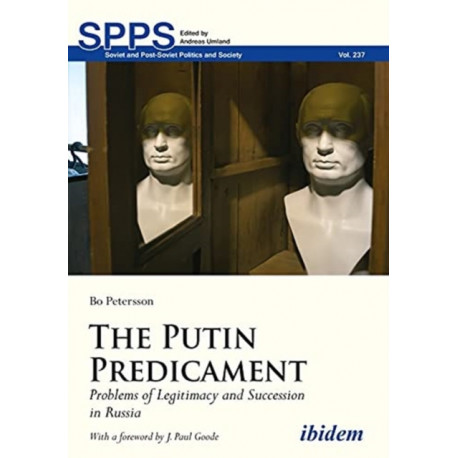 The Putin Predicament: Problems of Legitimacy and Succession in Russia