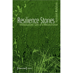 Resilience Stories – Individualized Tales of a Metanarrative: Individualized Tales of a Metanarrative