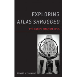 Exploring Atlas Shrugged: Ayn Rand’s Magnum Opus