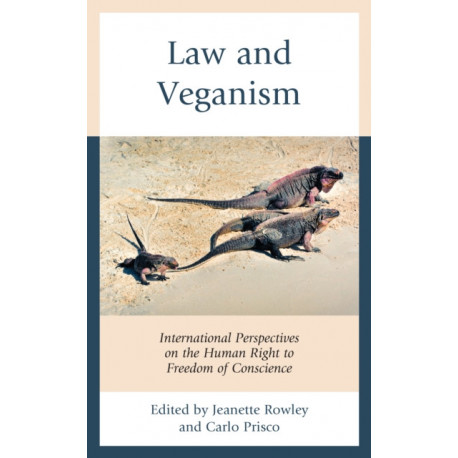 Law and Veganism: International Perspectives on the Human Right to Freedom of Conscience