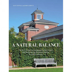 A Natural Balance: The K.C. Irving Environmental Science Centre and Harriet Irving Botanical Gardens at Acadia University