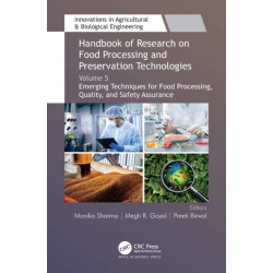 Handbook of Research on Food Processing and Preservation Technologies: Volume 5: Emerging Techniques for Food Processing, Quality, and Safety Assurance