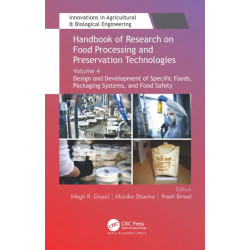 Handbook of Research on Food Processing and Preservation Technologies: Volume 4: Design and Development of Specific Foods, Packaging Systems, and Food Safety