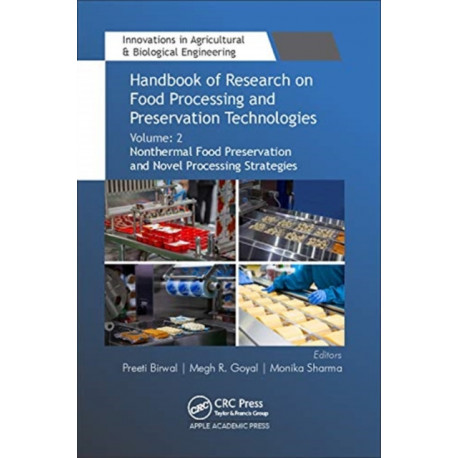 Handbook of Research on Food Processing and Preservation Technologies: Volume 2: Nonthermal Food Preservation and Novel Processing Strategies
