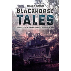Blackhorse Tales: Stories of 11th Armored Cavalry Troopers at War