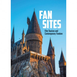 Fan Sites: Film Tourism and Contemporary Fandom