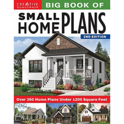 Big Book of Small Home Plans, 2nd Edition: Over 360 Home Plans Under 1200 Square Feet