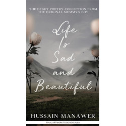 Life is Sad and Beautiful: THE SUNDAY TIMES BESTSELLER