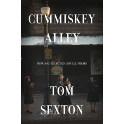 Cummiskey Alley: New and Selected Lowell Poems