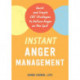 Instant Anger Management: Quick and Simple CBT Strategies to Defuse Anger on the Spot