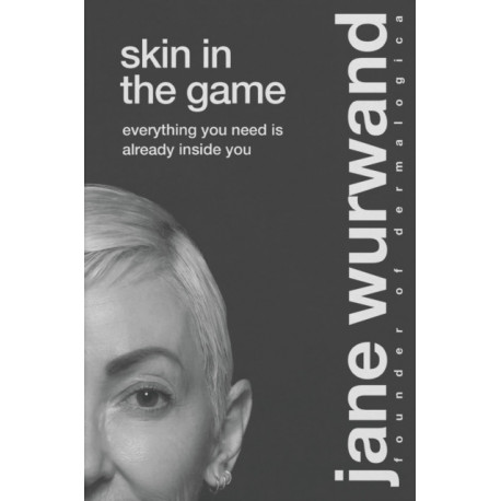 The Skin in the Game: Everything You Need is Already Inside You