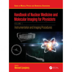 Handbook of Nuclear Medicine and Molecular Imaging for Physicists: Instrumentation and Imaging Procedures, Volume I