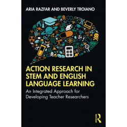 Action Research in STEM and English Language Learning: An Integrated Approach for Developing Teacher Researchers
