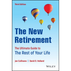 The New Retirement: The Ultimate Guide to the Rest of Your Life