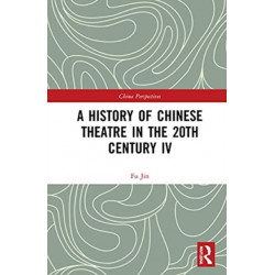 A History of Chinese Theatre in the 20th Century IV
