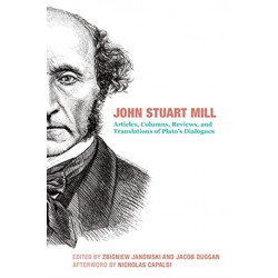 John Stuart Mill – Articles, Columns, Reviews and Translations of Plato`s Dialogues