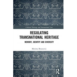 Regulating Transnational Heritage: Memory, Identity and Diversity