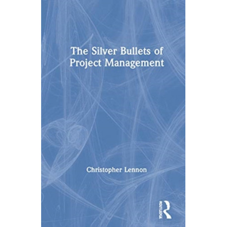The Silver Bullets of Project Management