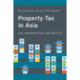 Property Tax in Asia – Law, Administration, and Practice