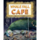 Whale Fall Cafe