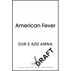 American Fever: The sharp and spiky debut novel from the winner of the Financial Times Essay Prize