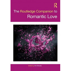 The Routledge Companion to Romantic Love
