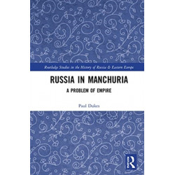 Russia in Manchuria: A Problem of Empire