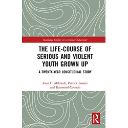 The Life-Course of Serious and Violent Youth Grown Up: A Twenty-Year Longitudinal Study