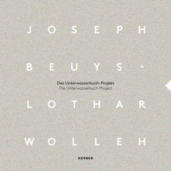 Joseph Beuys and Lothar Wolleh: The Unterwasserbuch Project