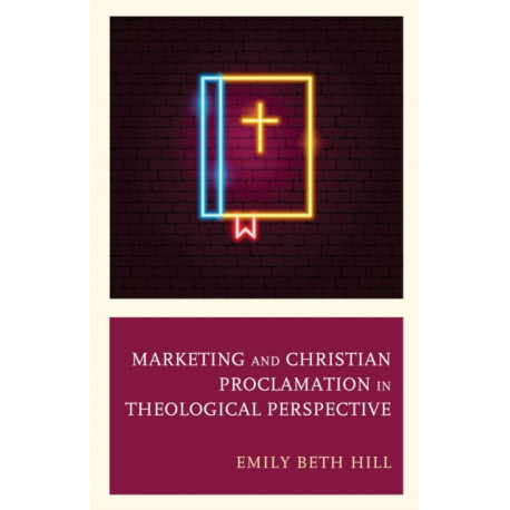 Marketing and Christian Proclamation in Theological Perspective
