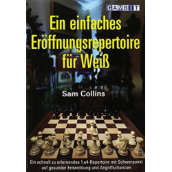 Ein Einfaches Eroeffnungsrepertoire fuer Weiss