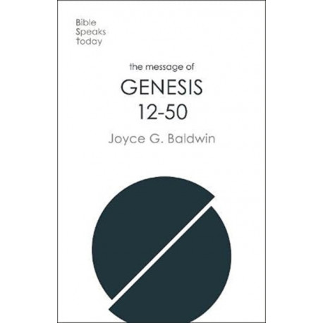 The Message of Genesis 12-50: From Abraham To Joseph