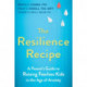 The Resilience Recipe: A Parent's Guide to Raising Fearless Kids in the Age of Anxiety