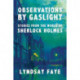 Observations by Gaslight - Stories from the World of Sherlock Holmes: Stories from the World of Sherlock Holmes