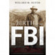 The Birth of the FBI: Teddy Roosevelt, the Secret Service, and the Fight Over America's Premier Law Enforcement Agency