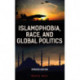 Islamophobia, Race, and Global Politics