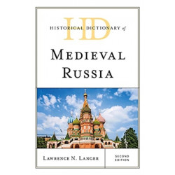 Historical Dictionary of Medieval Russia