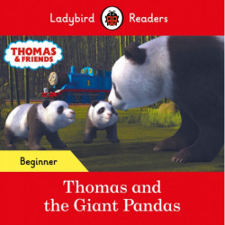 Ladybird Readers Beginner Level - Thomas the Tank Engine - Thomas and the Giant Pandas (ELT Graded Reader)