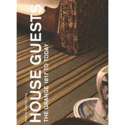 House Guests: The Grange, 1817 to Today