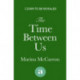 The Time Between Us: An emotional, gripping historical page turner