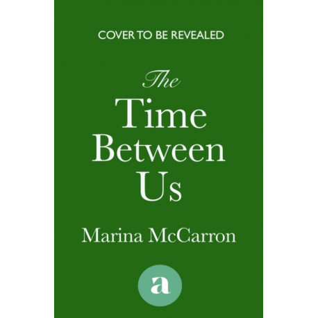 The Time Between Us: An emotional, gripping historical page turner