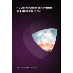 A Guide to Global Best Practice and Standards in KM