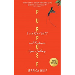 Purpose (Revised Edition): Find Your Truth and Embrace Your Calling