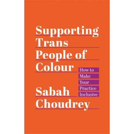 Supporting Trans People of Colour: How to Make Your Practice Inclusive