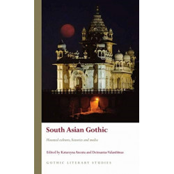 South Asian Gothic: Haunted cultures, histories and media