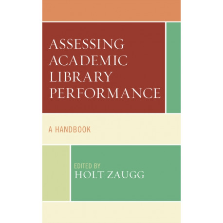 Assessing Academic Library Performance: A Handbook