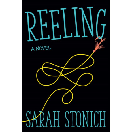 Reeling: A Novel