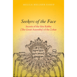 Seekers of the Face: Secrets of the Idra Rabba (the Great Assembly) of the Zohar