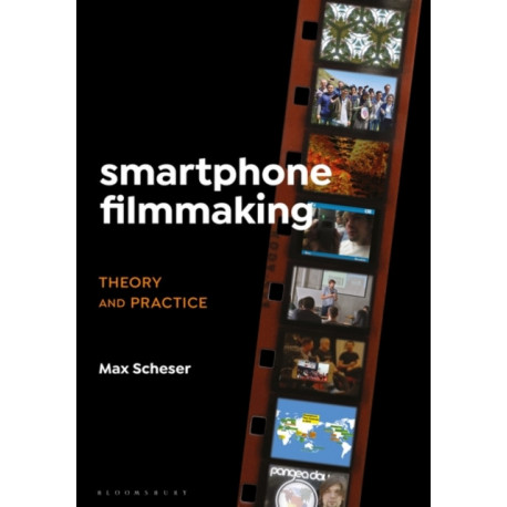 Smartphone Filmmaking: Theory and Practice