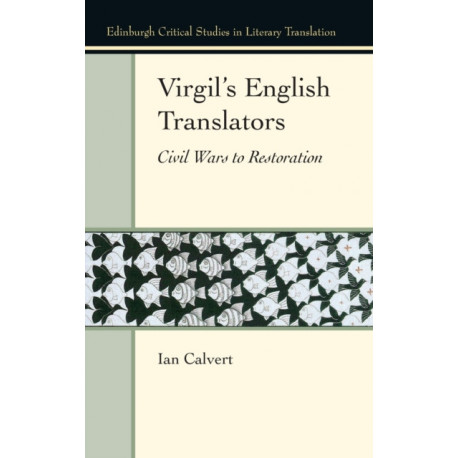 Virgil’s English Translators: Civil Wars to Restoration